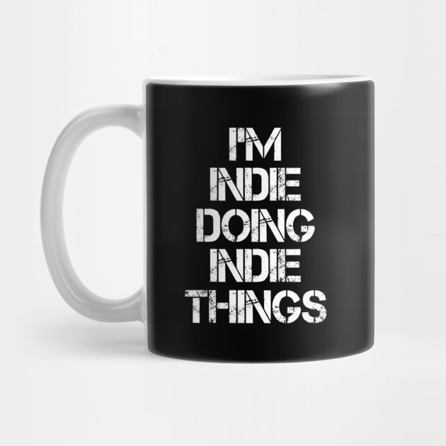 Indie Name T Shirt - Indie Doing Indie Things by Skyrick1